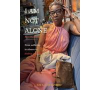 I Am Not Alone: My Menopause Story: From suffering in Silence to Finding My Voice
