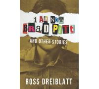 I AM NOT BRAD PITT: And Other Stories