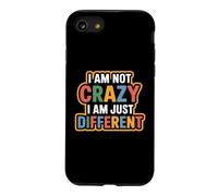 I Am Not Crazy I Am Just Different Bizarre Unique Coque pour iPhone SE (2020) / 7/8