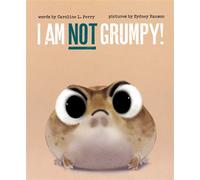 I Am Not Grumpy! - Caroline L. Perry - Simon & Schuster Books For Young Readers - ebook (ePub) - Livre