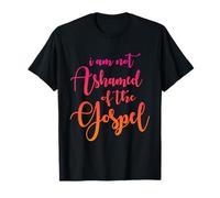 I am Not honamed of The Gospel, Scripture, Bible Citation T-Shirt