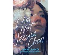 I Am Not Jessica Chen - The unputdownable, pacey, genre-bending speculative YA of 2025, from the bestselling author of If You Could See the Sun