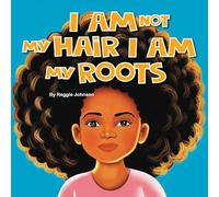 I am Not My Hair I am My Roots