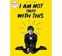 I Am Not Okay With This Netflix Series TieIn Edition by Charles Forsman Charles Forsman (Auteur)