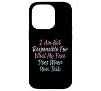 I Am Not Responsible For What My Face Does When You Talk Coque pour iPhone 14 Pro