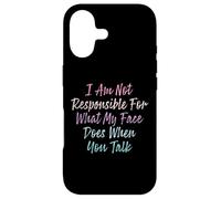 I Am Not Responsible for What My Face Does When You Talk Coque pour iPhone 17