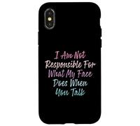 I Am Not Responsible For What My Face Does When You Talk Coque pour iPhone X/XS