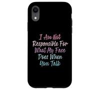 I Am Not Responsible For What My Face Does When You Talk Coque pour iPhone XR