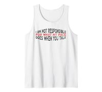 I Am Not Responsible for What My Face Does When You Talk Débardeur