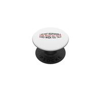 I Am Not Responsible for What My Face Does When You Talk PopSockets PopGrip Adhésif