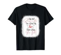 I Am Not Responsible for What My Face Does When You Talk T-Shirt