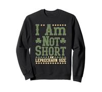 I Am Not Short Leprechaun Taille Funny Saint Patrick Day Sweatshirt