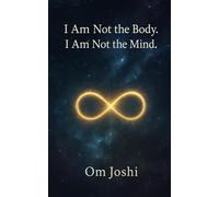 I Am Not the Body. I Am Not the Mind.