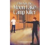 I Am Not The Moon Lake Camp Killer