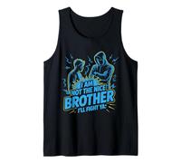 I Am Not The Nice Brother I'll Fight Ya Débardeur