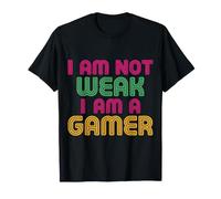 I Am Not Weak I Am A Gamer Online Gaming Controller - T-Shirt