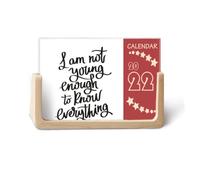 I Am Not Young Enouth to Know Everything Calendrier de bureau 2022 12 mois