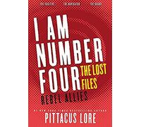 I Am Number Four: The Lost Files: Rebel Allies