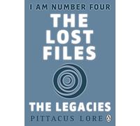 I Am Number Four: The Lost Files: The Legacies