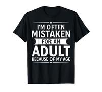 « I Am Often Mistaken for an Adult Because of My Age Funny » T-Shirt