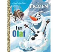 I Am Olaf Disney Frozen by Christy Webster & Illustrated by Alan Batson Christy Webster Illustrated by Alan Batson (Auteur)