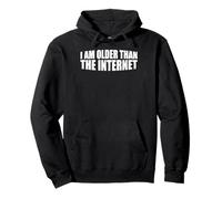 I Am Older Than The Internet Génération Y ------- Sweat à Capuche