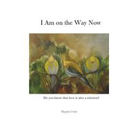 I Am on the Way Now: Do you know that love is also a mission?