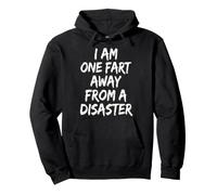 I Am One Fart Away from A Disaster Mal De Ventre Sweat à Capuche