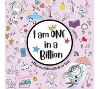 I am One in a Billion: A Rhyming Coloring Book for Strong, Smart & Special Girls with Motivational & Confidence-Building Rhymes