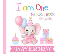 I Am One My First Birthday Book for Girls: A Keepsake for 1 Year Old Kids with Elephant Illustrations, Family, Friends, Cake, and Balloons