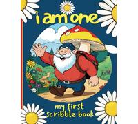 I Am One - My First Scribble Book: A Keepsake for Tiny Hands to Doodle and Create with Date Captures for Every Moment!