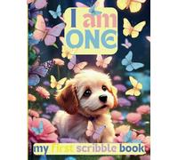 I Am One - My First Scribble Book: A Special Keepsake for Tiny Hands to Doodle and Create with Date Captures for Every Moment! Blank Pages Drawing Book for 1 Year Old: First Birthday Gift