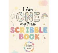 I Am One My First Scribble Book: A4 8.5×11 Drawing & Coloring Book - 110 Blank Pages for Babies, First Birthday Gift for 1 Year Old Girl, Keepsake I Can Scribble