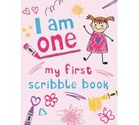 I Am One My First Scribble Book: Blank Pages Drawing Book For 1-Year-Old Baby | Perfect 1st Birthday Memory Keepsake Gift For Girls | Pink Softcover