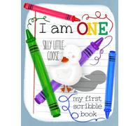 I am ONE Silly Little Goose My First Scribble Book | First Birthday Silly Little Goose Theme Gift 8.5x11 100 pages of Doodle Fun
