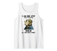 « I am One Step Away from Being Rich All I Need Now is Money » Débardeur