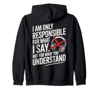I Am Only Responsible for What I Say Not What You Understand Sweat à Capuche