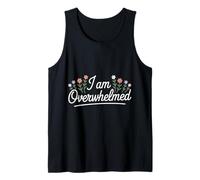 I Am Overwhelmed Stress Burnout Fatigué |- Débardeur