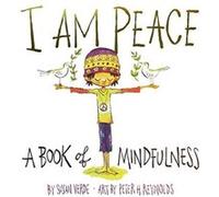 I Am Peace: A Book of Mindfulness - [Livre en VO] Susan Verde, Peter H Reynolds (Auteur)