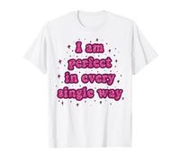 I Am Perfect in Every Single Way Esthétique Y2K Cute T-Shirt