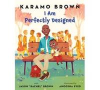 I Am Perfectly Designed by Karamo BrownJason rachel Brown Karamo BrownJason rachel Brown (Auteur)