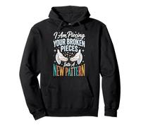 I Am Piecing Your Broken Pieces Into A New Pattern Sweat à Capuche