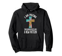 I Am Piecing Your Broken Pieces Into A New Pattern Sweat à Capuche