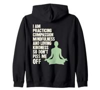 I Am Practicing Mindfulness Compassion and Loving Kindness Sweat à Capuche