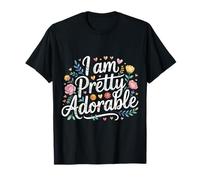 I Am Pretty Adorable Cute Confident Personality - T-Shirt