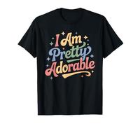 I Am Pretty Adorable Personnalité confiante et Mignonne - T-Shirt
