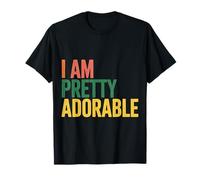 I Am Pretty Adorable Personnalité confiante et Mignonne - T-Shirt