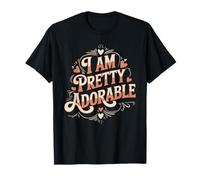 I Am Pretty Adorable Personnalité confiante et Mignonne T-Shirt