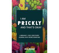 I Am Prickly and That's Okay: A Breakup Recovery & Self-Discovery Journal with Word Search Puzzles, Healing Prompts, and Cactus-Inspired Encouragement