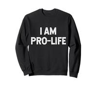 I Am Pro-Life Activiste de Soutien Anti-avortement pour bébé à naître Sweatshirt